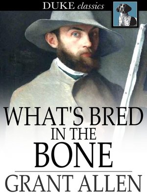cover image of What's Bred In the Bone